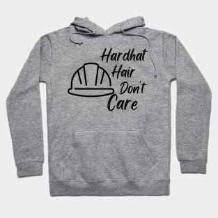 Hardhat Hair Don't Care Hoodie